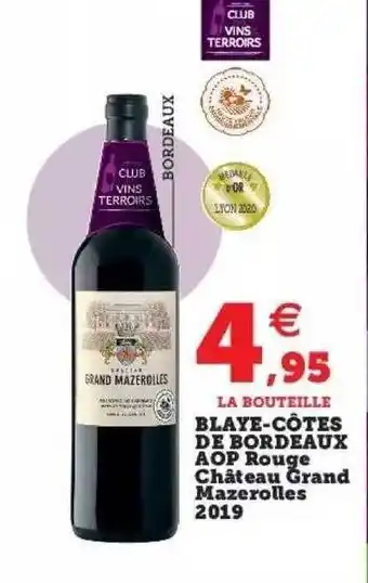 Hyper U Blaye-côtes de bordeaux aop rouge château grand mazerolles 2019 offre