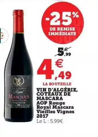Super U Vin d'algérie, côteaux de mascara aop rouge royal mascara vieilles vignes 2017 offre