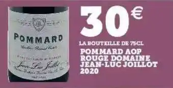 Super U Pommard aop rouge domaine jean-luc joillot 2020 offre