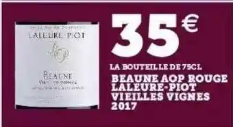 Super U Beaune aop rouge laleure-piot vieilles vignes 2017 offre