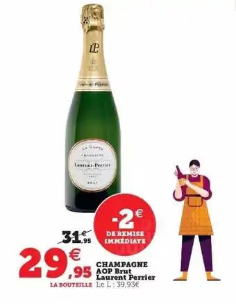 Super U Champagne aop brut laurent perrier offre