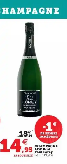 Super U Champagne aop brut paul lorey offre