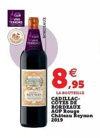 Super U Cadillac-côtes de bordeaux aop rouge château reynon 2019 offre