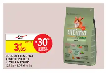 Intermarché Croquettes Chat Adulte poulet Ultima Nature offre