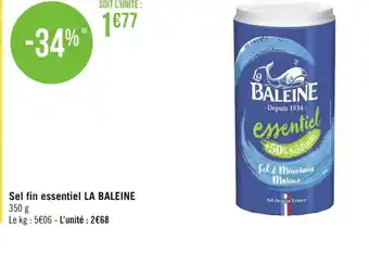 Géant Casino Sel Fin Essentiel La Baleine offre