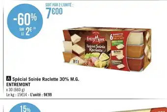 Géant Casino Spécial Soirée Raclette 30% M.G Entremont offre