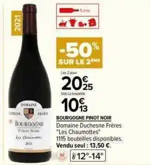 Carrefour Bourgogne pinot noir domaine duchesne frères offre