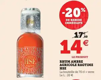 Hyper U Rhum ambre agricole ragtime hse offre