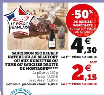 U Express Saucisson sec bel'alp nature ou au beaufort ou aux noisettes ou fume ou saucisse droite de montagne offre