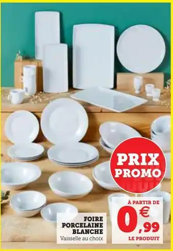 Hyper U Foire porcelaine blanche offre