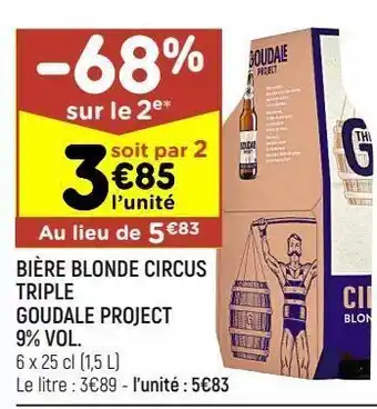 Leader Price Bière blonde circus triple goudale project 9% vol offre