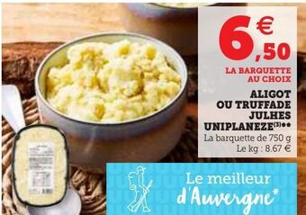 Hyper U Aligot ou truffade julhes uniplaneze offre