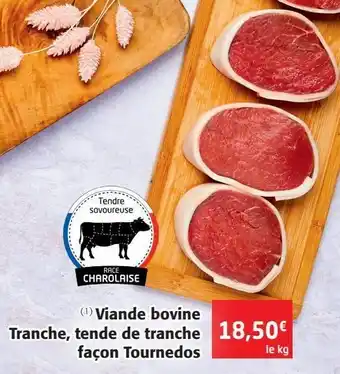 Colruyt Viande bovine tranche tendre de de tranche facon tournedos offre