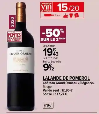 Carrefour Contact Château grand ormeau «élégance» rouge lalande de pomerol offre