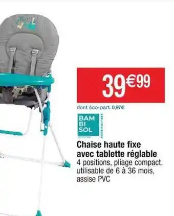 Cora x Carrefour Chaise haute fixe avec tablette réglable bam bi sol offre