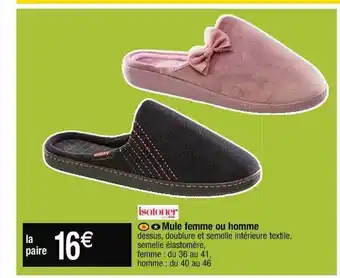 Cora x Carrefour Mule femme ou homme isotoner offre