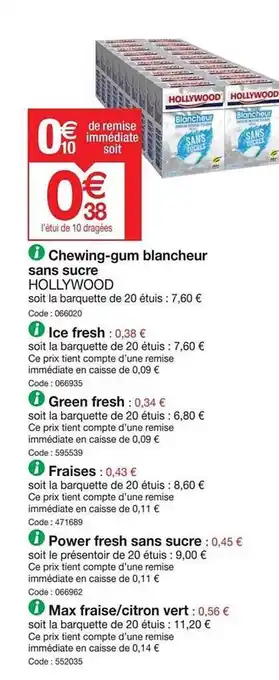 Promocash Chewing-gum blancheur sans sucre hollywood, ice fresh, green fresh, fraises, power fresh sans sucre, max fraise-citron vert offre