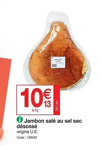 Promocash Jambon salé au sel sec désossé offre