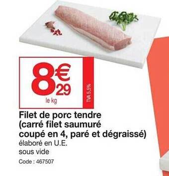 Promocash Filet de porc tendre (carré filet saumuré coupé en 4, paré et dégraissé) offre