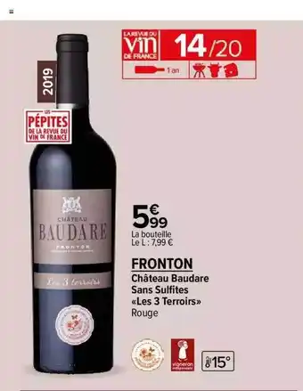 Carrefour Contact Château baudare sans sulfites les 3 terroirs rouge fronton offre