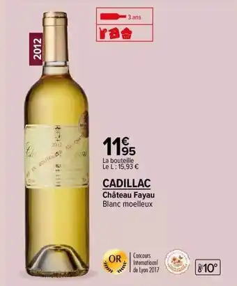 Carrefour Contact Château fayau blanc moelleux cadillac offre