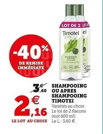 Super U Shampooing ou après shampooing timotei offre