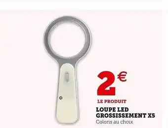 Super U Loupe led grossissement x5 offre