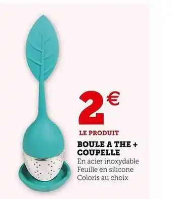 Super U Boule à thé + coupelle offre
