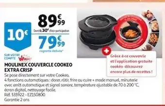 Auchan Moulinex couvercle cookeo extra crisp offre