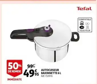 Auchan Autocuiseur baionnette 6l tefal offre