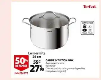 Auchan Gamme intuition inox tefal offre