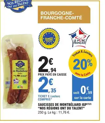 E.Leclerc Saucisses de Montbéliard IGP Nos Régions Ont Du Talent offre