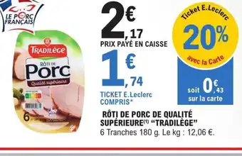 E.Leclerc Rôti de Porc de Qualité Supérieure Tradilège offre