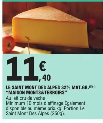 E.Leclerc Le Saint Mont Des Alpes 32% Mat.Gr Maison Monts & Terroirs offre