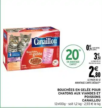 Intermarché Bouchées en gelée pour chatons aux viandes et poissons CANAILLOU offre