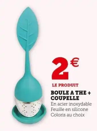 Super U Boule a the + coupelle offre