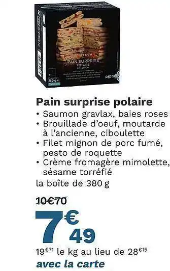 Picard Pain surprise polaire offre
