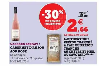 Super U Cabernet d'anjou aop rosé, l'authentique préfou tranché à l'ail ou préfou tranché au chèvre et miel ou savoyard offre