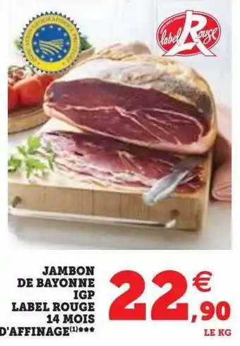 Super U Jambon de bayonne igp label rouge 14 mois d'affinage offre