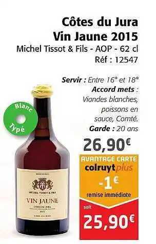 Colruyt Côtes du jura vin jaune 2015 michel tissot & fils - aop offre