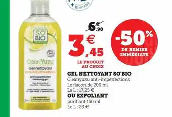 Hyper U Gel nettoyant so'bio ou exfoliant offre