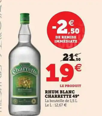 Hyper U Rhum blanc charrette 49° offre
