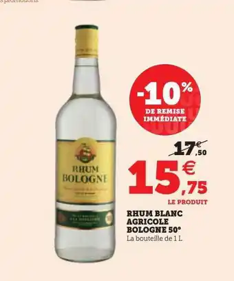 Hyper U Rhum blanc agricole bologne 50° offre
