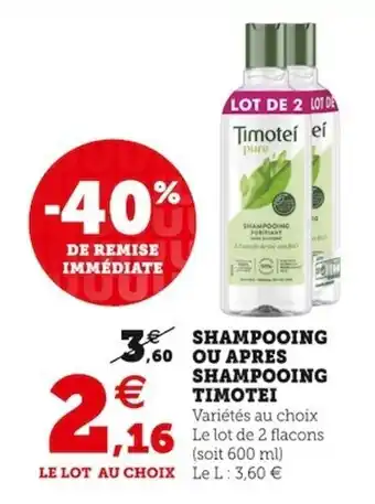 Super U Shampooing ou apres shampooing TIMOTEI offre