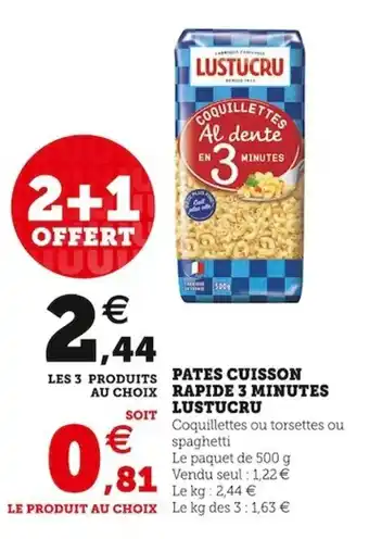 Super U Pates cuisson rapide 3 minutes LUSTUCRU offre