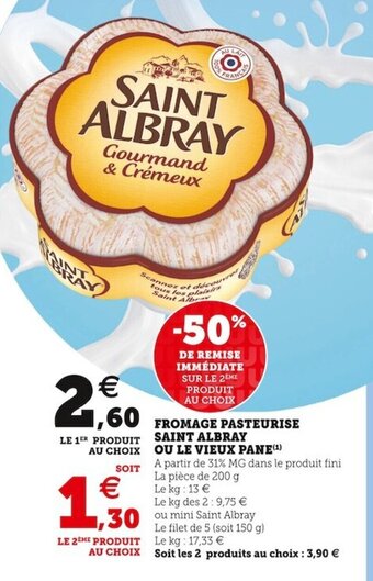 Super U Fromage Pasteurise Saint Albray Ou Le Vieux Pane offre