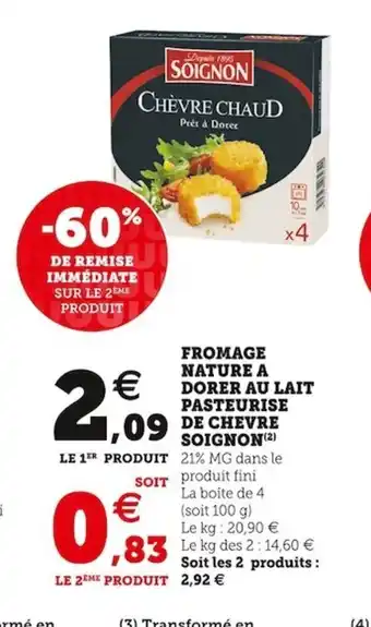 Super U Fromage Nature A Dorer Au Lait Pasteurise de Chevre Soignon offre