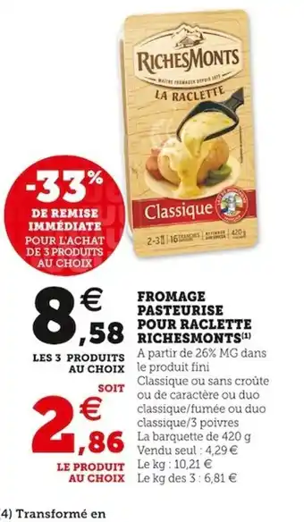 Super U Fromage Pasteurise Pour Raclette Richesmonts offre