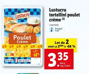 Lidl Lustucru Tortellini Poulet Crème offre