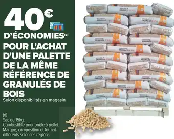 Carrefour Bon plan pour l'achat d'une palette de la même référence de granulés de bois offre